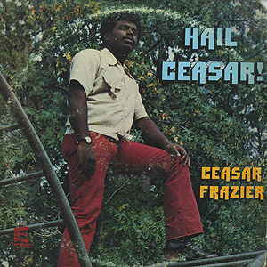 HAIL CEASAR! CEASAR FRAZIER LPレコード Ceasar Frazier / Hail Ceasar(Promo LP) / Eastbound 1972 US
