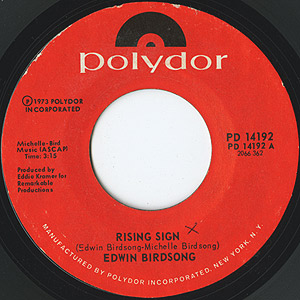 Edwin Birdsong / Rising Sign/Grow Some Flowers You Will Learn To
