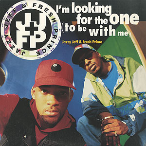 D.J. Jazzy Jeff & The Fresh Prince / I'm Looking For The One