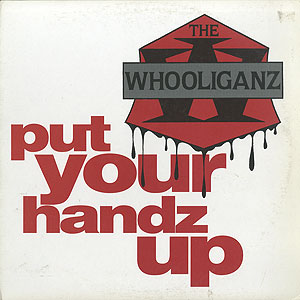 Whooliganz / Put Your Handz Up(12inch) / Tommy Boy 1993 US