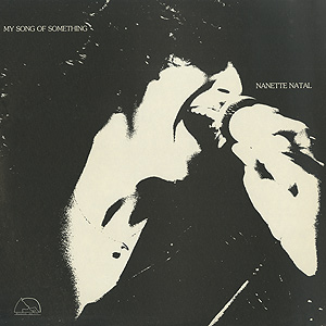 洋楽 LP MY SONG OF SOMETHING / NANETTE NATAL Nanette Natal / My Song Of Something(LP) / Benyo Music 1980