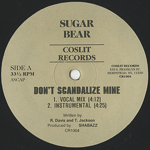 Sugar Bear-Don't Scandalize Mine オリジナル ② Sugar Bear / Don't Scandalize Mine/Ready To Penetrate(12inch