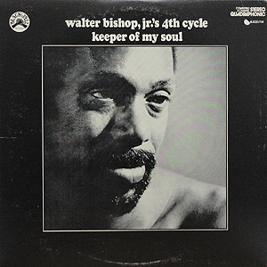 Walter Bishop Jr.'s 4th Cycle / Keeper Of My Soul(LP