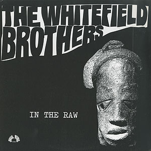 Whitefield Brothers / In The Raw(LP) / Soul Fire 2002 USオリジナル盤 EX-/EX |  Groovenut Records SOUL JAZZ FUNK 45 DISCO HIP HOP
