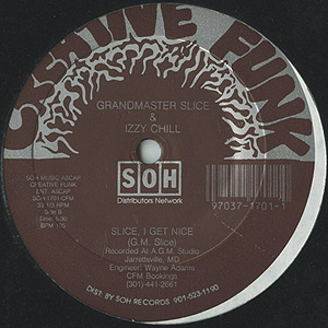Grandmaster Slice & Izzy Chill / Slice, I Get Nice(12inch